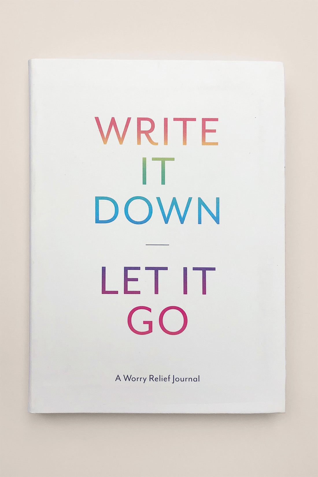 Write It Down Let It Go Journal